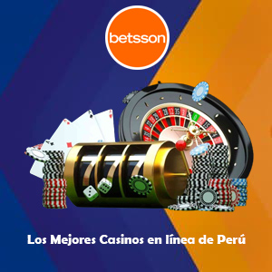 Los Mejores Casinos en línea de Perú: Betsson, Betway y 1xBet