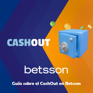 Guía sobre el CashOut en Betsson: Maximiza tus apuestas con esta herramienta