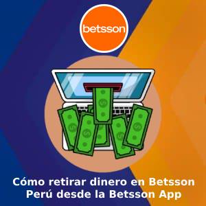 ¿Cómo retirar dinero en Betsson Perú desde la Betsson App?