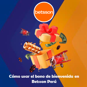 Cómo usar el bono de bienvenida en Betsson Perú