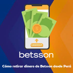 Cómo retirar dinero de Betsson desde Perú [Guía actualizada]