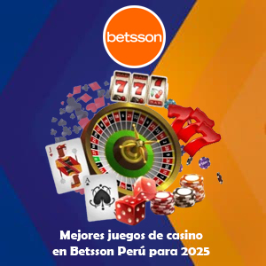 Mejores juegos de casino en Betsson Perú para 2025