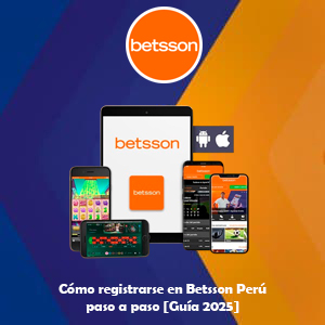 Cómo registrarse en Betsson Perú paso a paso [Guía 2025]